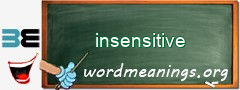 WordMeaning blackboard for insensitive